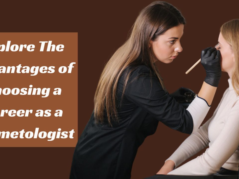 explore the advantages of choosing career as a cosmetologist